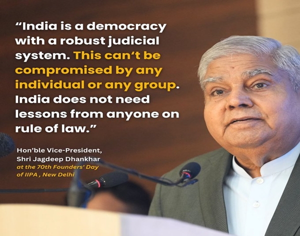 Vice President asserts that India is democratic nation with robust judicial system which can not be compromised by any individual or any group.