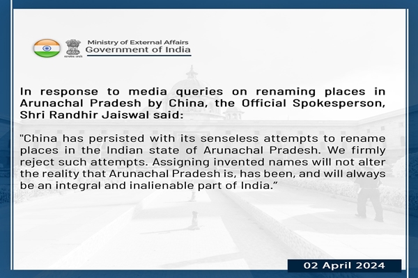 India condemns China for its repeated actions of renaming places in Indian state of Arunachal Pradesh