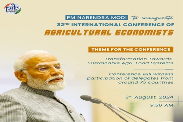 وزیراعظم نریندر مودی آج نئی دلّی میں زرعی ماہرین اقتصادیات کی 32 ویں بین الاقوامی کانفرنس کا افتتاح کرینگے۔