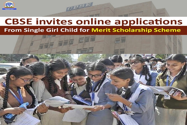 CBSE invites applications from single girl child for merit scholarship scheme