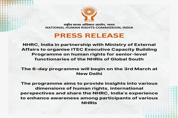 રાષ્ટ્રીય માનવઅધિકાર પંચ-NHRCએ વિદેશ મંત્રાલય સાથેની ભાગીદારીમાં નવી દિલ્હીમાં ઇન્ડિયન ટેકનિકલ એન્ડ ઇકોનોમિક કો-ઓપરેશન ITEC એક્ઝિક્યુટિવ કેપિસિટી બિલ્ડિંગ પ્રોગ્રામનું આયોજન કર્યું.