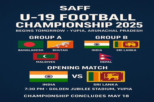SAFF U-19 Championship 2025 begins tomorrow in Arunachal