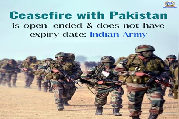 Indian Army says, ceasefire with Pakistan is open-ended & does not have expiry date