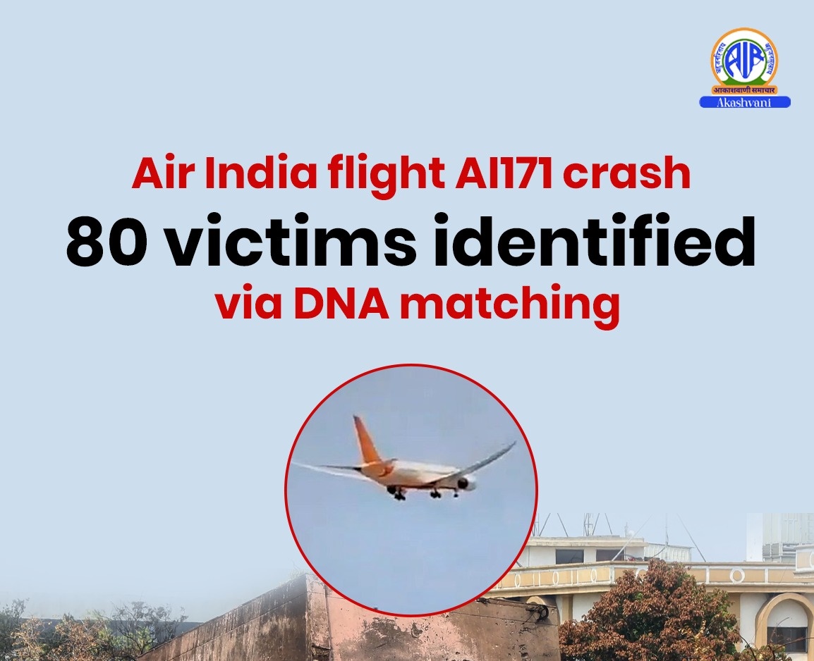 80 victims identified through DNA matching in Air India Flight crash