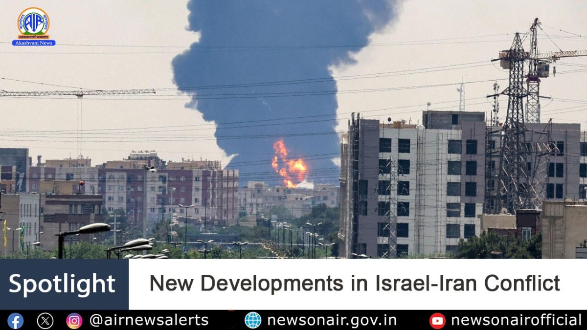 Spotlight : New Developments in Israel-Iran Conflict