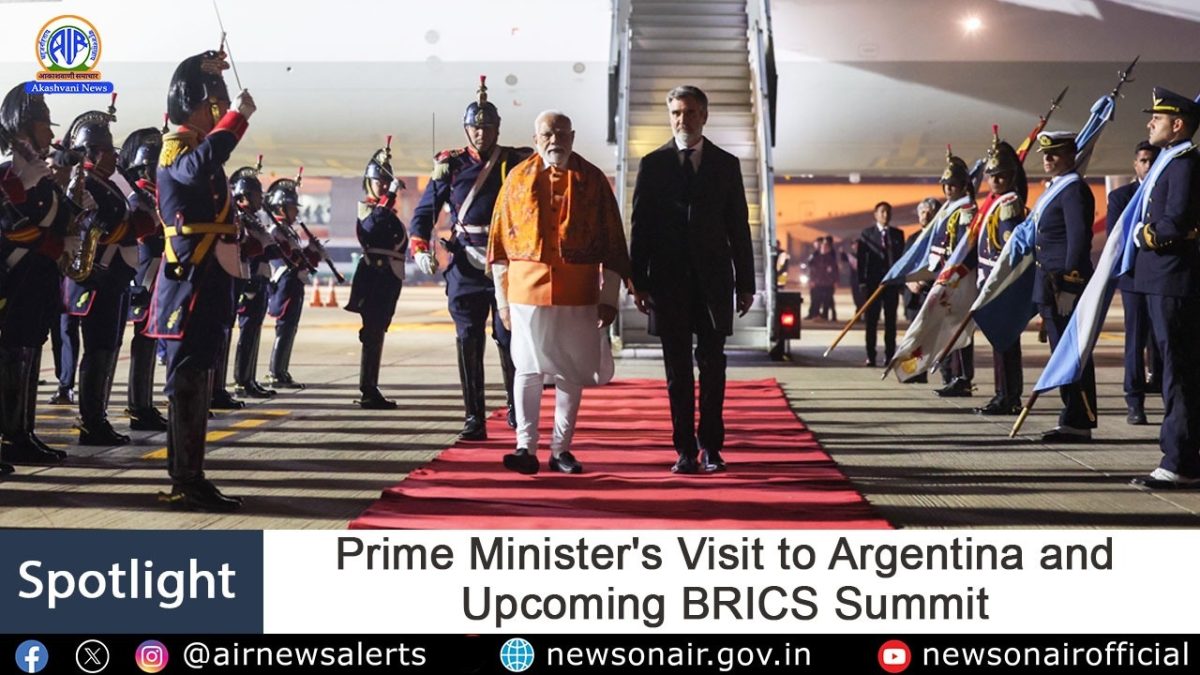 Spotlight : Prime Minister’s Visit to Argentina and Upcoming BRICS Summit