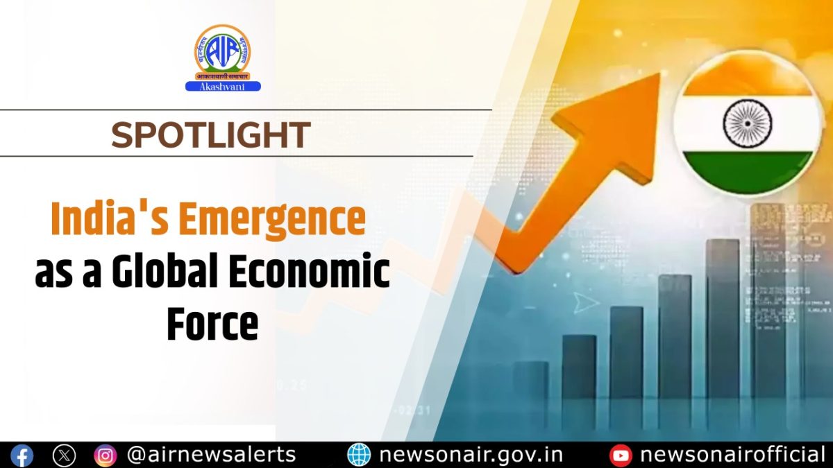 Spotlight : India’s Emergence as a Global Economic Force