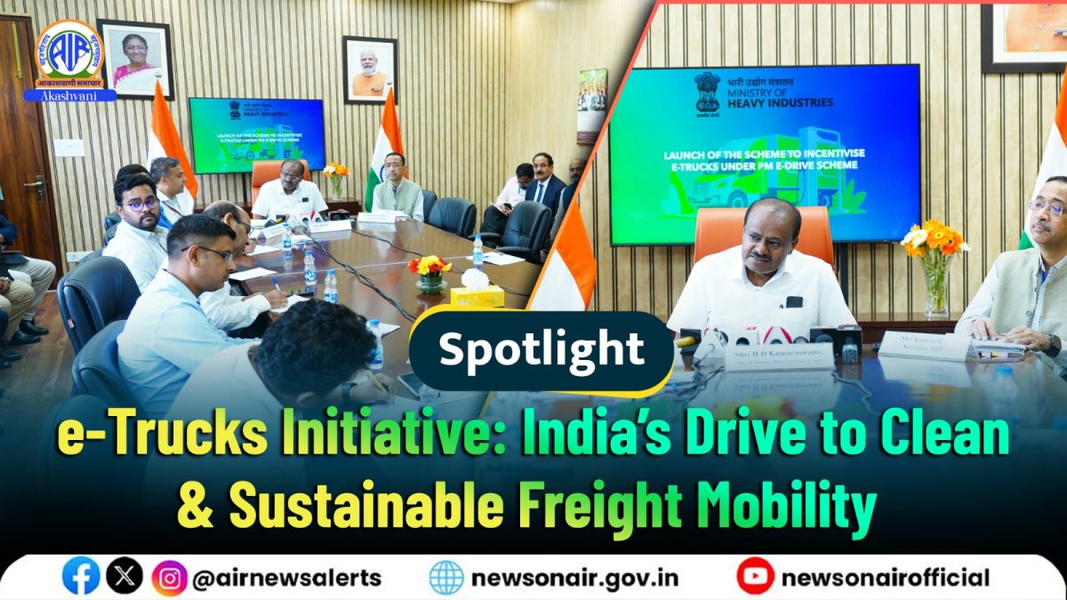 Spotlight : e-Trucks Initiative: India’s Drive to Clean & Sustainable Freight Mobility