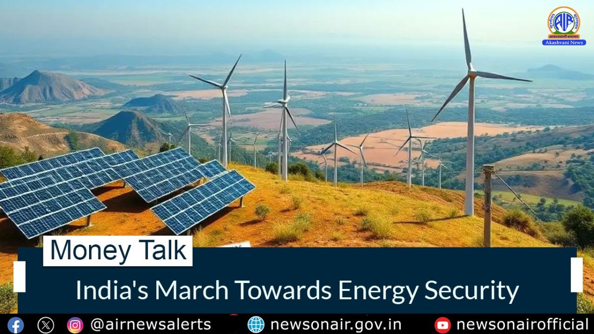 Money Talk : India’s March Towards Energy Security