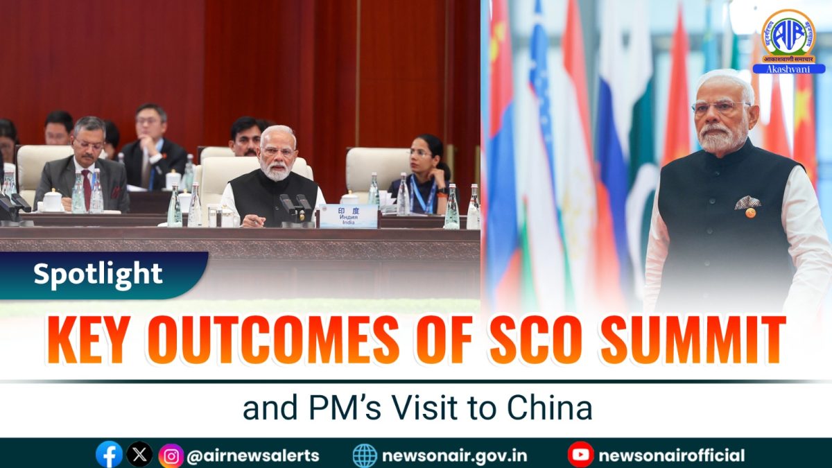 Spotlight : Key Outcomes of SCO Summit and PM’s Visit to China