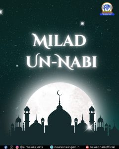 President Murmu and PM Modi extend wishes to the nation on the occasion of Milad-un-Nabi