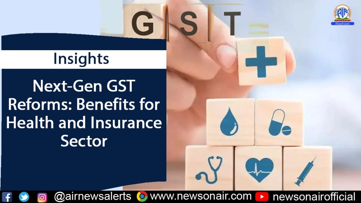 Insight – Next-Gen GST Reforms: Benefits for Health and Insurance Sector