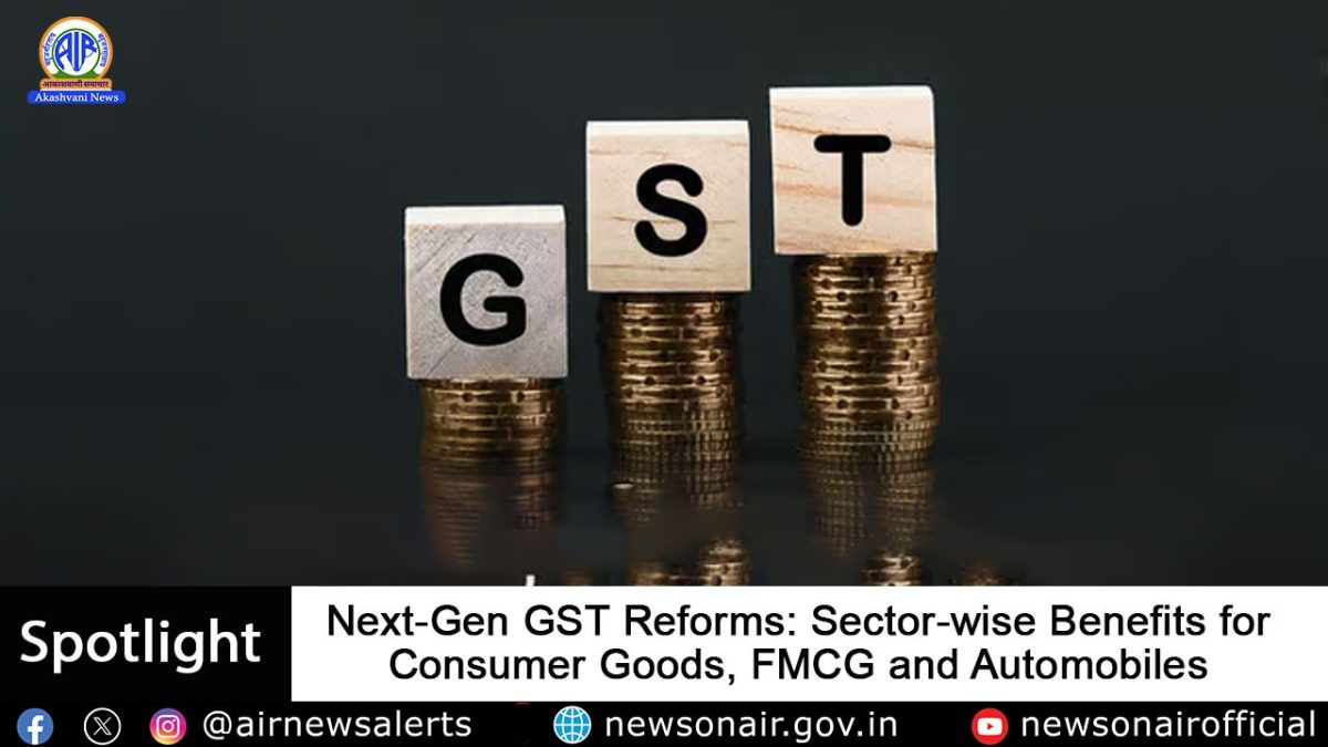 Spotlight : Next-Gen GST Reforms: Sector-wise Benefits for Consumer Goods, FMCG and Automobiles