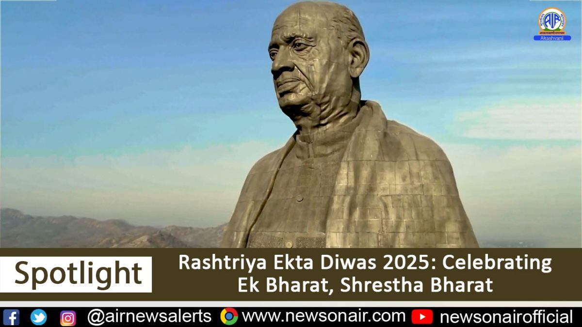 Spotlight : Rashtriya Ekta Diwas 2025: Celebrating Ek Bharat, Shrestha Bharat