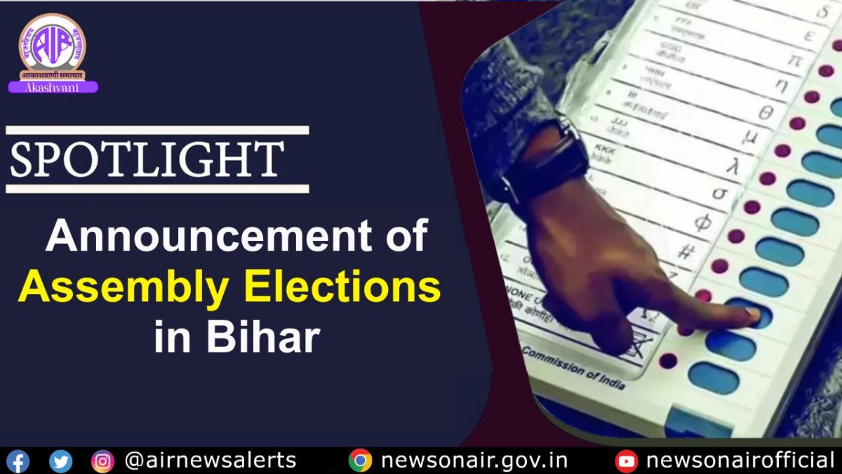 Spotlight – Announcement of Assembly Elections in Bihar