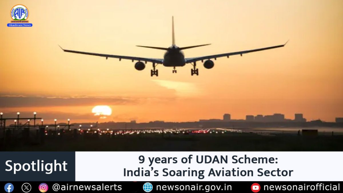 Spotlight : 9 years of UDAN Scheme: India’s Soaring Aviation Sector
