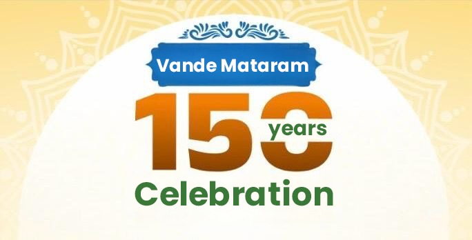 Celebrating 150 Years of Vande Mataram, the Anthem of India’s Freedom Struggle