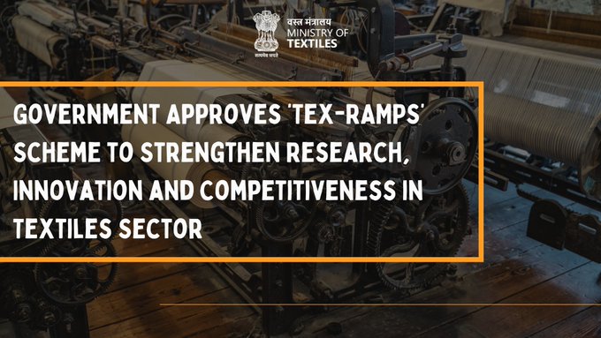 কেন্দ্রীয় সরকার আজ টেক্সটাইলস ফোকাসড রিসার্চ, অ্যাসেসমেন্ট, মনিটরিং, প্ল্যানিং অ্যান্ড স্টার্ট-আপ স্কিম (টেক্স-র‌্যাম্পস)- এ অনুমোদন দিয়েছে