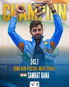 સમ્રાટ રાણાએ  ISSF  શૂટિંગ વિશ્વ  ચેમ્પિયનશિપમાં પુરુષોની 10 મીટર એર પિસ્તોલ ઇવેન્ટમાં સુવર્ણ ચંદ્રક જીત્યો.