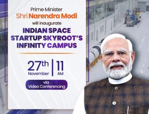 PM Modi to Inaugurate Skyroot’s Infinity Campus, Unveil Vikram-I Rocket Today