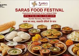 Saras Ajeevika Food Festival 2025 Showcases Women’s Empowerment and India’s Culinary Heritage