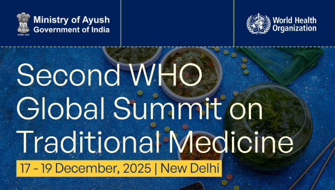 WHOના પરંપરાગત દવા પરના બીજી વૈશ્વિક પરિષદનું ઉદ્ઘાટન નવી દિલ્હીના ભારત મંડપમ ખાતે થયું