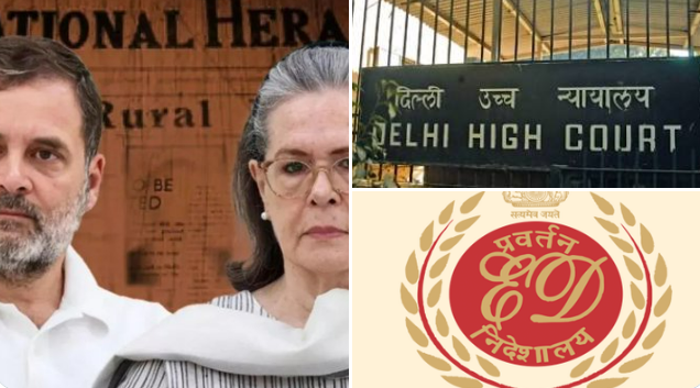 नॅशनल हेराल्ड प्रकरणी ईडीची दिल्ली उच्च न्यायालयात धाव