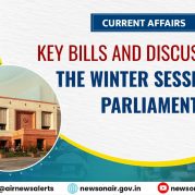 Current Affairs – Key Bills and Discussions in the Winter Session of Parliament