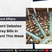 Current Affairs – Important Debates and Key Bills in Parliament This Week