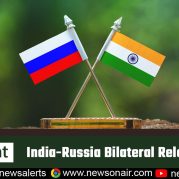 Spotlight : India-Russia Bilateral Relationship