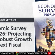 Current Affairs : Economic Survey 2025-2026: Projecting  India’s Robust Growth in Next Fiscal