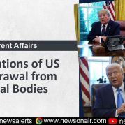 Current Affairs : Implications of US Withdrawal from Global Bodies
