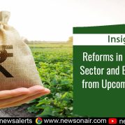 Insights : Reforms in Agriculture Sector and Expectations from Upcoming Budget
