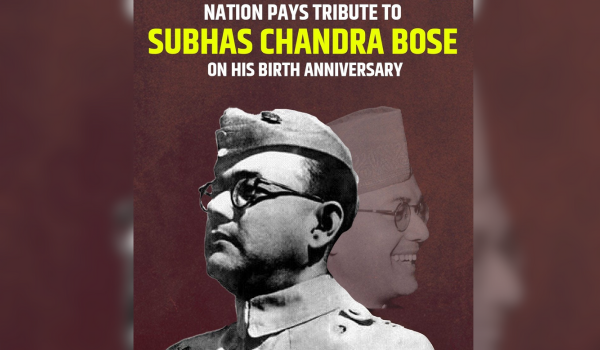 केन्‍द्र सरकार का नेताजी सुभाष चंद्र बोस की 129वीं जयंती पर आज से पराक्रम दिवस का आयोजन