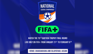 आज से असम में शुरू होगी 79वीं राष्ट्रीय फुटबॉल चैंपियनशिप-संतोष ट्रॉफी