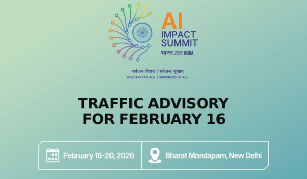 नई दिल्ली: एआई इम्पैक्ट शिखर सम्मेलन के कारण यातायात परामर्श जारी