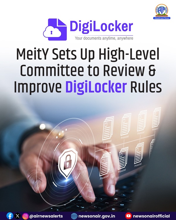 MEITY sets up high-level committee to review & improve the rules related to DigiLocker