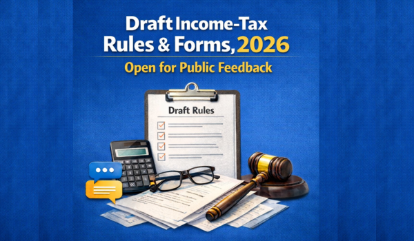 Government invites public comments on Draft Income-tax Rules and Forms 2026