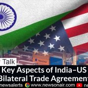 Money Talk : Key Aspects of India–US Bilateral Trade Agreement
