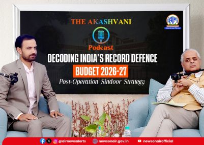 New Podcast Series: ₹7.85 Lakh Crore! Decoding India’s Record Defence Budget 2026-27