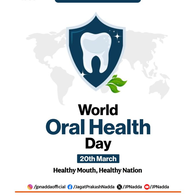 केन्द्रीय मंत्री जे. पी. नड्डा ने विश्व ओरल स्वास्थ्य दिवस के अवसर पर लोगों से, मुख की बेहतर स्वच्छता की आदतें अपनाने का आग्रह किया