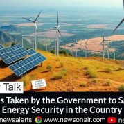 Money Talk : Measures Taken by the Government to Safeguard Energy Security in the Country
