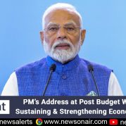 Spotlight – PM’s Address at Post Budget Webinar on   Sustaining & Strengthening Economic Growth