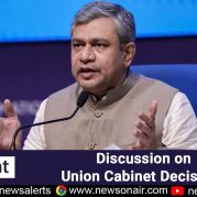 Spotlight : Discussion on Union Cabinet Decisions