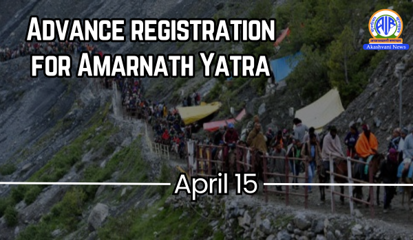 Advance registration for Amarnath Yatra to begin from April 15