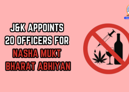 J&K appoints 20 officers as District Mentors for Nasha Mukt Bharat Abhiyan