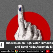 Spotlight : Discussion on High Voter Turnout in West Bengal and Tamil Nadu Assembly Elections