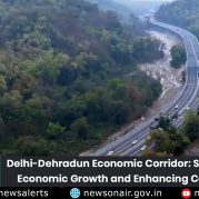 Spotlight – Delhi-Dehradun Economic Corridor: Strengthening Economic Growth and Enhancing Connectivity