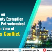 Spotlight : Discussion on Customs Duty Exemption on Critical Petrochemical Products in View of West Asia Conflict