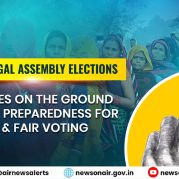 Spotlight : West Bengal Assembly Elections: Key Issues on the Ground and ECI’s Preparedness for Free & Fair Voting